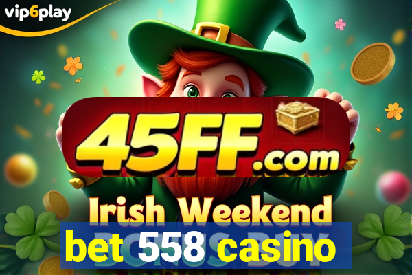 bet 558 casino